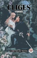 Cliges A Romance 9360461520 Book Cover
