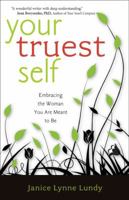 Your Truest Self: Embracing the Woman You Are Meant to Be 193349512X Book Cover