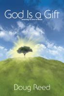 God is a Gift: Learning to Live in Grace 0984643141 Book Cover