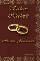 Seidene Hochzeit: Herzliche Gl�ckw�nsche 1677831731 Book Cover