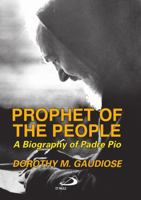 Prophet of the People: A Biography of Padre Pio 0818903511 Book Cover
