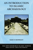 An Introduction to Islamic Archaeology 0748623116 Book Cover