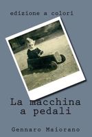 La macchina a pedali - edizione a colori 1975911423 Book Cover
