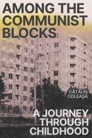 Among communist blocks: A Journey Through Childhood B0DSGDRT8D Book Cover