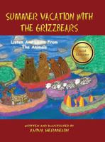 Summer Vacation with the Grizzbears: Book 5 in the Animals Build Character Series 1946124079 Book Cover
