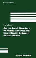 On The Local Structure Of Morita And Rickard Equivalences Between Brauer Blocks 3764361565 Book Cover