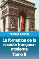 La formation de la société française moderne: Tome II (French Edition) 2379761698 Book Cover
