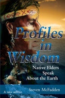 Profiles in Wisdom: Native Elders Speak About the Earth 0939680718 Book Cover