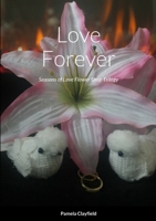 Love Forever: Seasons of Love Flower Shop Trilogy 1312011815 Book Cover