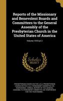 Reports of the missionary and benevolent boards and committees to the General Assembly of the Presbyterian Church in the United States of America Volume 1918 pt 2 1175352454 Book Cover