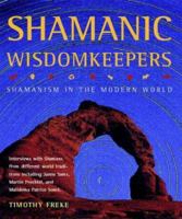 Shamanic Wisdomkeepers: Shamanism in the Modern World 0806987995 Book Cover