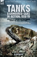 Tanks & Armoured Cars in Action, 1916-19: Accounts of British Fighting Armour during the First World War 1917666772 Book Cover