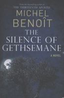 The Silence of Gethsemane. Michel Benot 1846882400 Book Cover