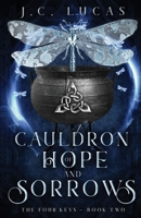 Cauldron of Hope and Sorrows: A Young Adult Epic Fae Fantasy 173507649X Book Cover