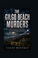 THE GILGO BEACH MURDERS: A Deep Dive into America’s Most Chilling Serial Killer Investigation, the Long Island Case, and the Hunt That Finally Uncovered the Truth B0H4JTQ7X1 Book Cover