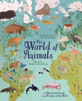 The World of Animals: An Illustrated Guide to the Wonders of the Wild 1398820237 Book Cover