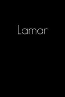 Lamar: Notebook / Journal / Diary - 6 x 9 inches (15,24 x 22,86 cm), 150 pages. Personalized for Lamar. 1694504387 Book Cover