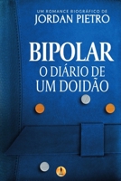 Bipolar: O Diário de um Doidão 6586454255 Book Cover