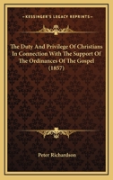 The Duty And Privilege Of Christians In Connection With The Support Of The Ordinances Of The Gospel 1437166156 Book Cover