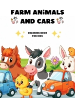 Farm Animals and Cars Coloring Book: A Driving Adventure with 23 Coloring Pages for Kids Ages 2-8 B0CKZGZ4J7 Book Cover