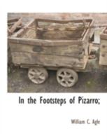 In the Footsteps of Pizarro; 1019123982 Book Cover