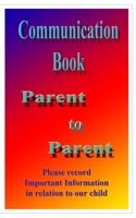 Communication Book: Parent to Parent 1659797179 Book Cover