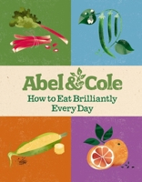 How to Eat Brilliantly Every Day 1785035797 Book Cover