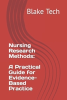 Nursing Research Methods: A Practical Guide for Evidence-Based Practice B0C9SHBL3F Book Cover