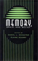 Memory, Brain, and Belief (Mind/Brain/Behavior Initiative) 0674007190 Book Cover