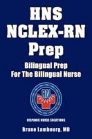 HNS NCLEX-RN Prep:Bilingual Prep For The Bilingual Nurse 1425736890 Book Cover