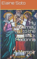 My Journey to the Black Madonna: A Memoir 179195216X Book Cover