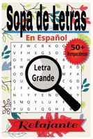 Sopas De Letras RELAJANTE en Español: Búsquedas de Palabras con Impresión Fácil de Leer sobre Relajación, Tranquilidad, Paz y MÁS i 6 X 9 Pulgadas 110 ... Vacaciones, Días Festivos, y Tiempos Libres B0FSSXRQ9C Book Cover