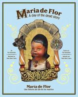 Maria de Flor: A Day of the Dead Story / María de Flor : una historia del día de los muertos 0971658064 Book Cover