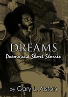 Dreams, Poems and Short Stories 1465387838 Book Cover