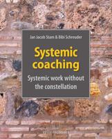 Systemic Coaching: Systemic Work Without the Constellation 1544224192 Book Cover