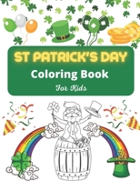 St. Patrick's Day Coloring Book for Kids: St. Patrick's Day Coloring and Activity Book for Kids | St. Patrick's Day Coloring Book for Toddlers B09T421BZG Book Cover