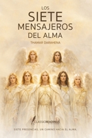 Los Siete Mensajeros del Alma: Siete presencias, un camino hacia el alma.: Arcángeles, señales y experiencias reales de guía espiritual, protección y transformación interior (Spanish Edition) B0GZVNKCXJ Book Cover