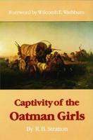 Captivity of the Oatman Girls: Being an Interesting Narrative of Life Among the Apache and Mohave Indians. Repr of the 1857 Ed 1629147818 Book Cover