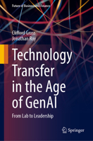 Technology Transfer in the Age of GenAI: From Lab to Leadership (Business Guides on the Go) 3032246717 Book Cover