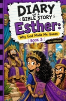 Diary of a Bible Story Book 3: Esther-Why God Made Me Queen 199874423X Book Cover