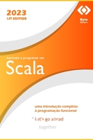 Aprenda a programar em Scala: uma introdução completa à programação funcional B0BV45163Q Book Cover