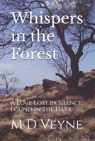 Whispers in the Forest: A Love Lost in Silence, Found in the Dark B0FJRV3WYV Book Cover