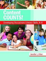 Content Counts!: Developing Disciplinary Literacy Skills, K-6 0872078388 Book Cover