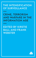 The Intensification Of Surveillance: Crime, Terrorism and Warfare in the Information Age 0745319947 Book Cover