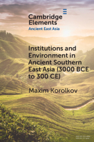 Institutions and Environment in Ancient Southern East Asia (3000 Bce to 300 Ce) 1108964672 Book Cover