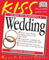 KISS Guide to Planning A Wedding: Keep It Simple Series 078949695X Book Cover