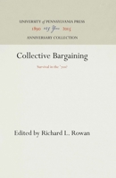 Collective Bargaining: Survival in the '70s? 0812290763 Book Cover