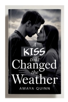 A Kiss That Changed the Weather 4716031373 Book Cover