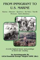 From Immigrant to U.S. Marine: Kaunas-Dresden-Quantico-Da Nang-Tam KY-Potsdam-Santo Domingo 1425979092 Book Cover