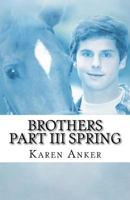 Brothers, Part III - Spring 1981495460 Book Cover